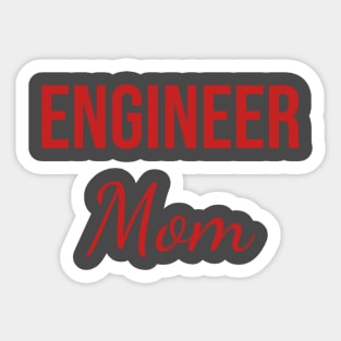 Engineer mom Sticker